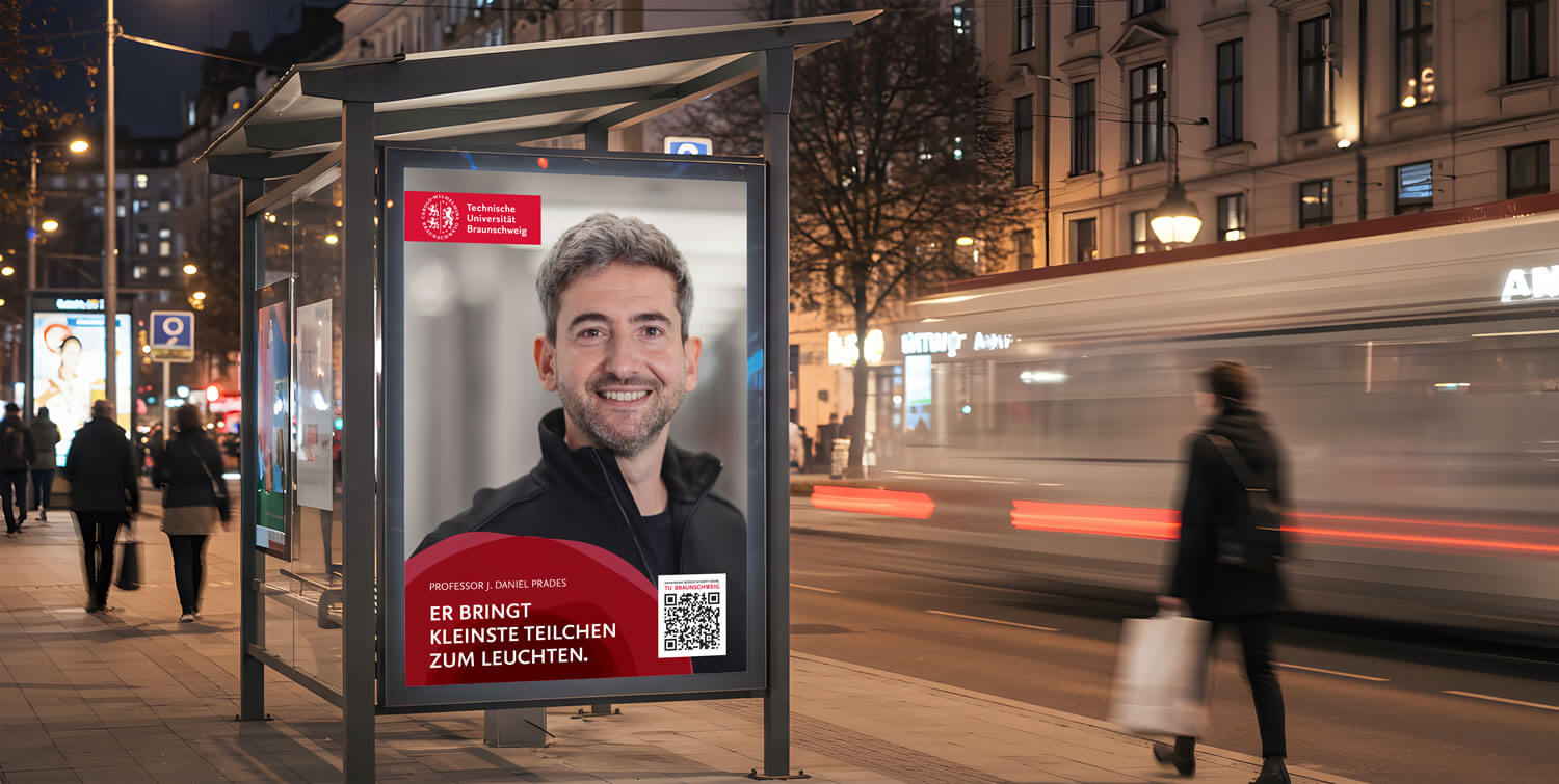 TU Braunschweig Out-of-Home Kampagne Out-of-Home-Plakatkampagne der TU Braunschweig im öffentlichen Raum zur Sichtbarkeit von Wissenschaft und Forschung